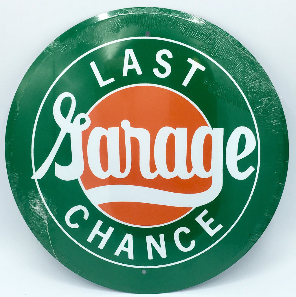Last Chance Garage Tin Metal Round Sign 12"  Man Cave Decor Shop Auto