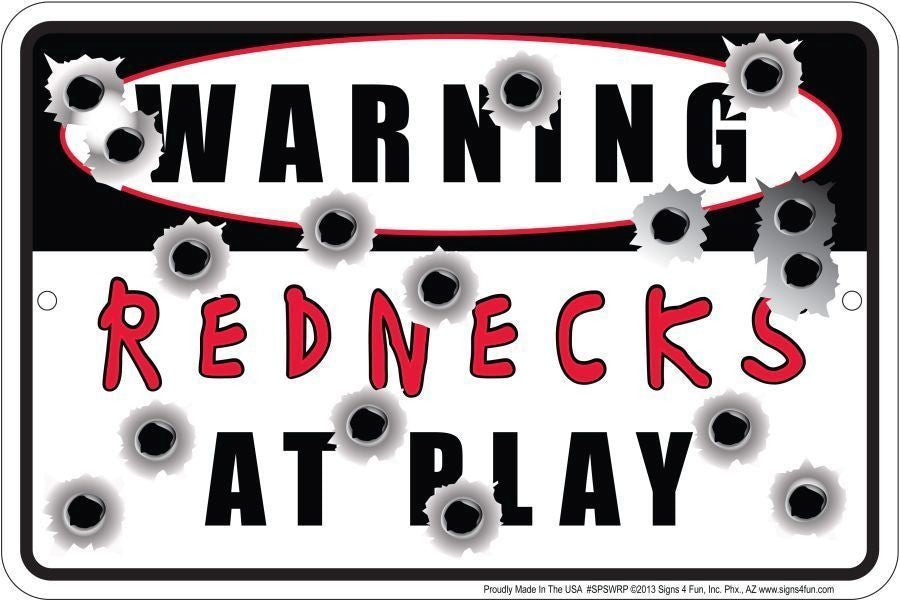 WARNING REDNECKS AT PLAY SIGN 12" X 8" METAL MAN CAVE BAR BULLET HOLES GARAGE