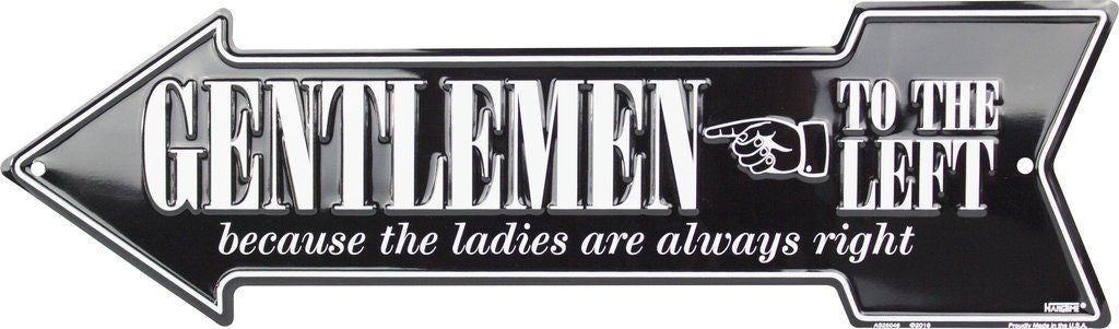 Gentlemen To The Left Metal Arrow Sign 20" X 6" Because Ladies Are Always Right