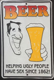 Beer Helping Ugly People Have Sex Since 1862 Sign