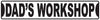 DAD'S WORKSHOP METAL STREET SIGN