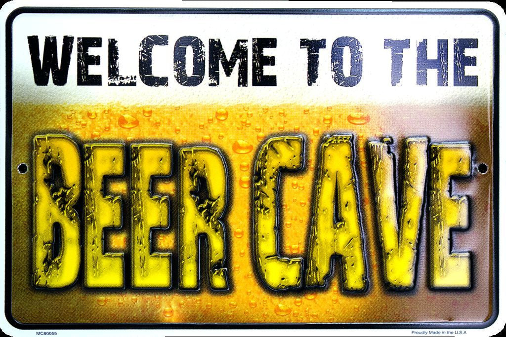 Welcome To The Beer Cave Sign