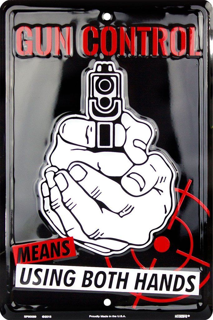 Gun Control Means Using Both Hands Embossed Metal Sign