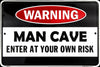 Warning Man Cave Enter At Your Own Risk Sign