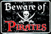 Beware Of Pirates Sign