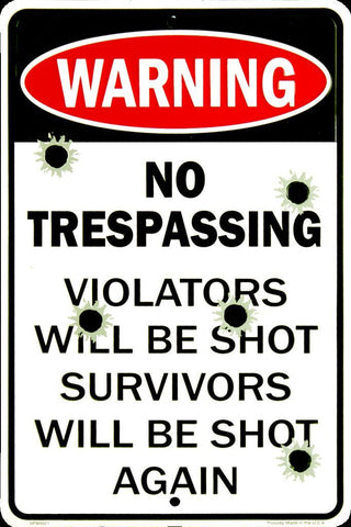 Warning No Trespassing Violators Will Be Shot Corrugated Metal Sign 12 X 18"