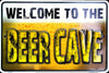 Welcome To The Beer Cave Sign