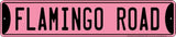 Flamingo Road Metal Street Sign Pink