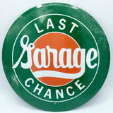 Last Chance Garage Tin Metal Round Sign 12
