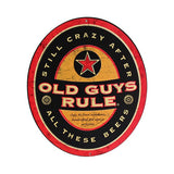 Old Guys Rule Metal Sign Still Crazy After All These Beers 10x12