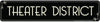 Theater District Metal Black Street Sign 24
