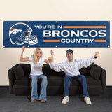 DENVER YOU'RE IN BRONCOS COUNTRY 8' X 2' BANNER 8 FOOT HEAVYWEIGHT NYLON SIGN