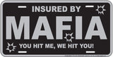 Mafia Car Truck Tag License Plate Metal Insured By You Hit Me We Hit You Mancave