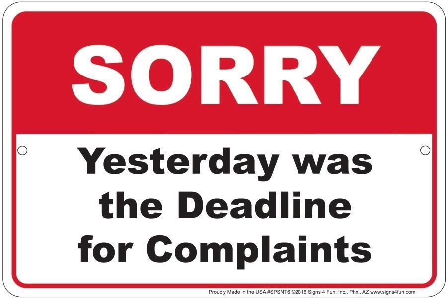 Sorry Complaints Deadline Sign 12" X 8" Metal Yesterday Man Cave Game Room Work