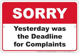 Sorry Complaints Deadline Sign 12
