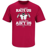 Alabama 17 Time National Champion T-Shirt They Only Hate Us Cause They Ain'T Us