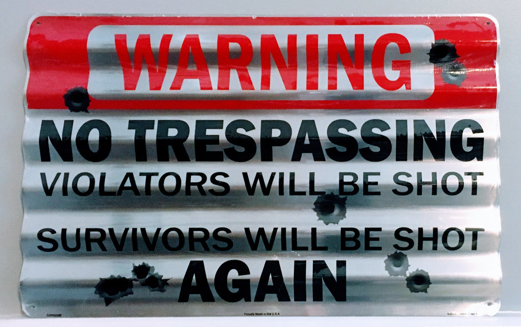 Warning No Trespassing Violators Will Be Shot Corrugated Metal Sign 12 X 18"