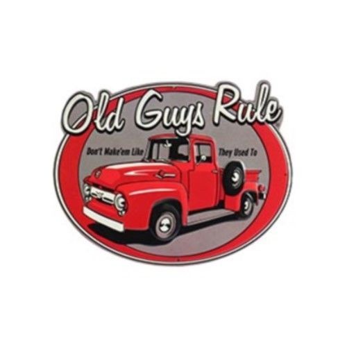 Old Guys Rule Like They Used To Tin Truck Sign