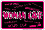 WOMAN CAVE METAL EMBOSSED HOT PINK & BLACK SIGN NOVELTY GIRL CRAFT ROOM BEDROOM